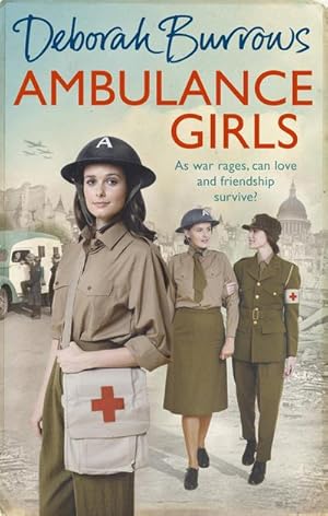 Imagen del vendedor de Ambulance Girls : A gritty wartime saga set in the London Blitz a la venta por Smartbuy