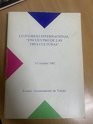 Seller image for I CONGRESO INTERNACIONAL "ENCUENTRO DE LAS TRES CULTURAS" (3-7 OCTUBRE 1982) for sale by Libros nicos