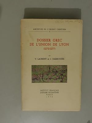 Bild des Verkufers fr Dossier Grec de L'Union de Lyon (1273 - 1277). Archives de L'Orient Chrtien, Vol. 16. zum Verkauf von Wissenschaftliches Antiquariat Zorn