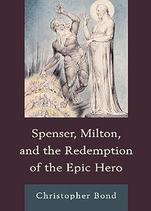 Image du vendeur pour Spenser, Milton, and the Redemption of the Epic Hero mis en vente par GreatBookPricesUK