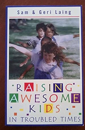 Seller image for Raising Awesome Kids in Troubled Times for sale by Reliant Bookstore