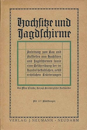 Bild des Verkufers fr Hochsitze und Jagdschirme. Anleitung zum Bau und Aufstellen von Hochsitzen und Jagdschirmen sowie Beschreibung der im Handel kuflichen, nebst rechtlichen Errterungen. zum Verkauf von Antiquariat Bernhardt