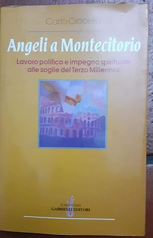 Angeli a Montecitorio. Lavoro politico e impegno spirituale alle soglie del terzo millennio