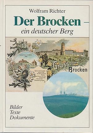 Seller image for Der Brocken : ein deutscher Berg ; im Harz grsst der Brocken das vereinte Land / Wolfram Richter for sale by Bcher bei den 7 Bergen