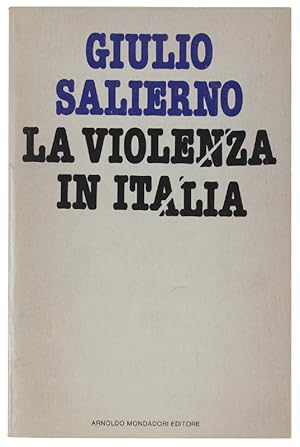 LA VIOLENZA IN ITALIA. Le ragioni della forza e la forza della ragione.: