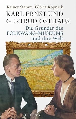 Seller image for Karl Ernst und Gertrud Osthaus : die Grnder des Folkwang-Museums und ihre Welt. Rainer Stamm, Gloria Kpnick for sale by bookmarathon