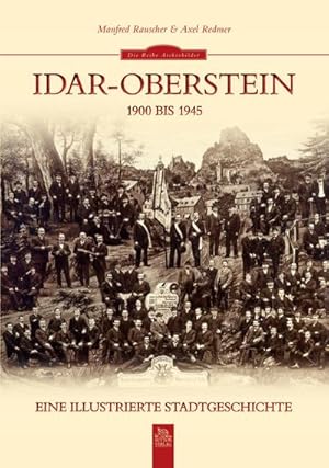 Bild des Verkufers fr Idar-Oberstein 1900 bis 1945 zum Verkauf von BuchWeltWeit Ludwig Meier e.K.