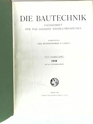 Die Bautechnik - 16. Jahrgang 1938 - Heft 1-55 und Beilage Der Stahlbau Heft 1-26 zusammen gebunden