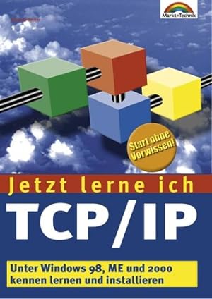 Jetzt lerne ich TCP, IP unter Windows 98, ME und 2000 kennen lernen und installieren ; Start ohne...