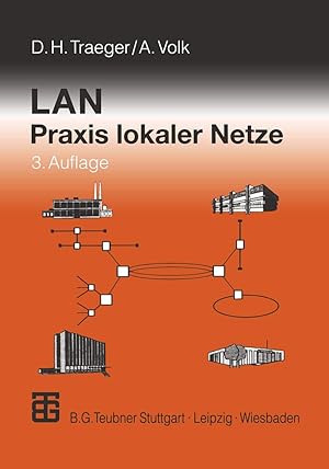 LAN : Praxis lokaler Netze. von Dirk H. Traeger und Andreas Volk