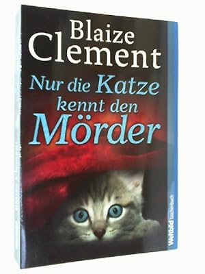 Seller image for Nur die Katze kennt den Mrder : Roman. Blaize Clement. Aus dem Amerikan. von Christian Kennerknecht / Weltbild-Taschenbuch for sale by mediafritze