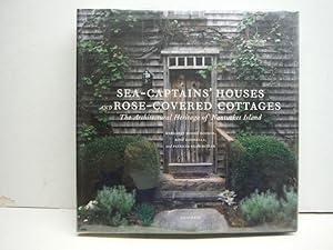 Seller image for Sea Captains' Houses and Rose-Covered Cottages: The Architectural Heritage of Nantucket Island for sale by Imperial Books and Collectibles