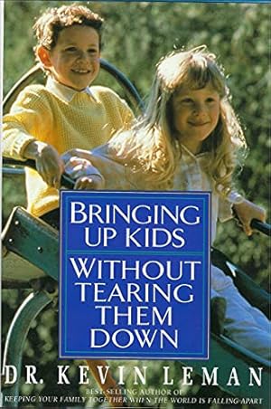 Imagen del vendedor de Bringing up Kids Without Tearing Them Down a la venta por Reliant Bookstore