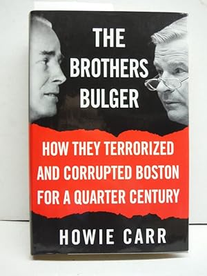 Seller image for THE BROTHERS BULGER How They Terrorized and Corrupted Boston for a Quarter Century for sale by Imperial Books and Collectibles