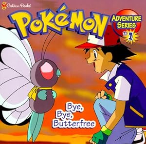 Seller image for Pokemon - Bye Bye Butterfree - Adventure Series #1 for sale by Reliant Bookstore