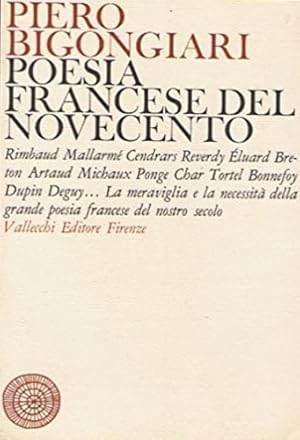 Bild des Verkufers fr Poesia francese del Novecento. Saggi critici sulla poesia di Rimbaud, Mallarme, Cendrars, Eluard, Tortel, Dupin Reverdy, Michaux, Ponge, Char, Bonnefoy,Dupin deguy,. La meraviglia e la necessit della grande poesia francese del nostro secolo. zum Verkauf von FIRENZELIBRI SRL