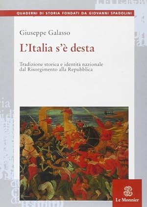 Seller image for L'Italia s' desta. Tradizione storica e identit nazionale dal Risorgimento alla Repubblica. for sale by FIRENZELIBRI SRL