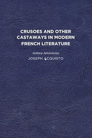 Seller image for Crusoes and Other Castaways in Modern French Literature : Solitary Adventures for sale by GreatBookPricesUK