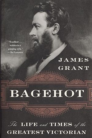 Image du vendeur pour Bagehot: The Life and Times of the Greatest Victorian mis en vente par The Anthropologists Closet