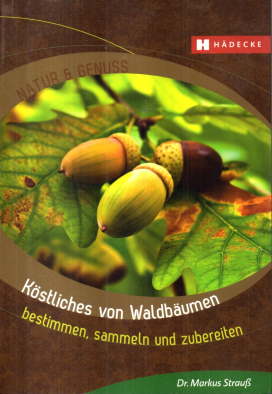 Seller image for Kstliches von Waldbumen bestimmen, sammeln und zubereiten. for sale by Leonardu