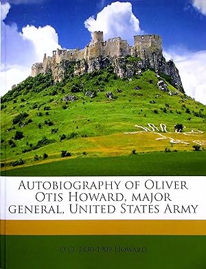 Image du vendeur pour Autobiography of Oliver Otis Howard, Major General, United States Army - Vol. 2 mis en vente par Adventures Underground