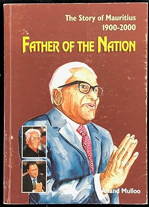 Father of the Nation : The Story of Mauritius, 1900-2000.