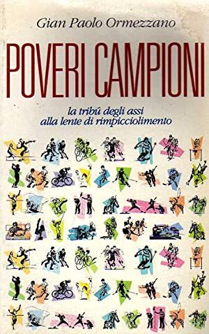 Poveri campioni. La tribù degli assi alla lente di rimpicciolimento