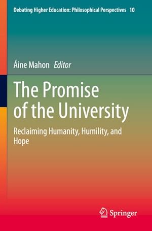 Bild des Verkufers fr The Promise of the University : Reclaiming Humanity, Humility, and Hope zum Verkauf von AHA-BUCH GmbH