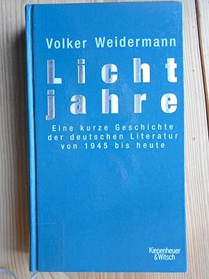 Bild des Verkufers fr Lichtjahre : eine kurze Geschichte der deutschen Literatur von 1945 bis heute. Teil von: Anne-Frank-Shoah-Bibliothek zum Verkauf von Antiquariat Rohde