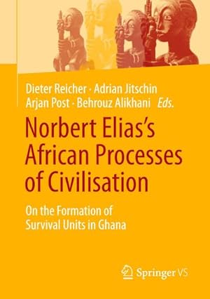 Seller image for Norbert Eliass African Processes of Civilisation : On the Formation of Survival Units in Ghana for sale by AHA-BUCH GmbH