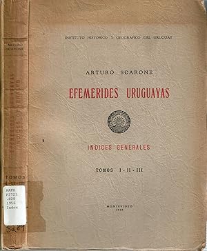 Seller image for Efemrides Uruguayas : Indices Generales : Tomos I - II - III for sale by Mike's Library LLC