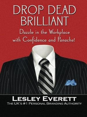 Seller image for Drop Dead Brilliant: Dazzle In The Workplace With Confidence And Panache! (BUSINESS BOOKS) for sale by WeBuyBooks