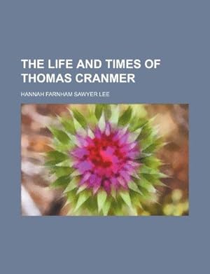 Seller image for The Life and Times of Thomas Cranmer for sale by WeBuyBooks