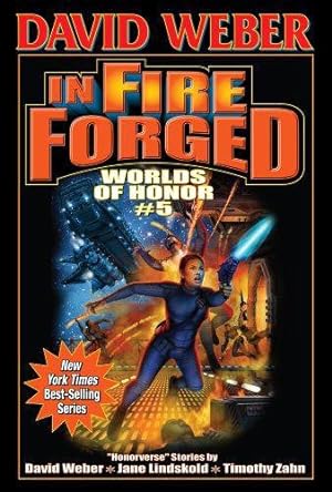Bild des Verkufers fr In Fire Forged: Worlds of Honor Volume 5 (Worlds of Honor (Weber)) zum Verkauf von WeBuyBooks