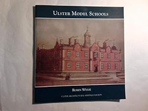 Seller image for Ulster Model Schools: The Architecture and Fittings of Model National Schools Built in Ulster in the Nineteenth Century for sale by WeBuyBooks