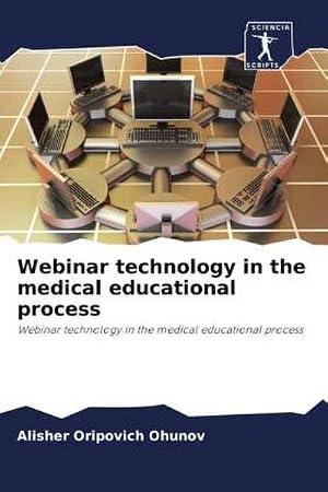 Bild des Verk�ufers f�r Webinar technology in the medical educational process : Webinar technology in the medical educational process zum Verkauf von AHA-BUCH GmbH
