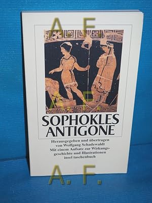 Bild des Verkufers fr Antigone : mit e. Nachw., e. Aufsatz, Wirkungsgeschichte u. Literaturhinweisen. Sophokles. bertr. u. hrsg. von Wolfgang Schadewaldt / Insel-Taschenbuch , 70 zum Verkauf von Antiquarische Fundgrube e.U.