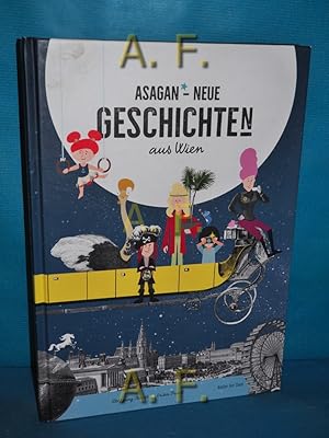 Bild des Verkufers fr Asagan - neue Geschichte(n) aus Wien. zum Verkauf von Antiquarische Fundgrube e.U.