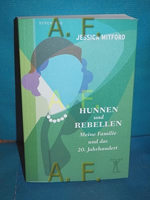 Seller image for Hunnen und Rebellen : meine Familie und das 20. Jahrhundert Jessica Mitford for sale by Antiquarische Fundgrube e.U.