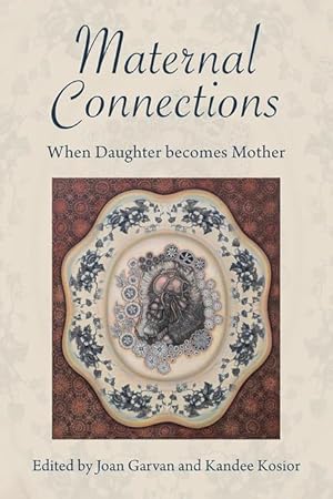 Seller image for Maternal Connections:: When Daughter Becomes Mother for sale by moluna