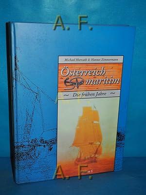 Bild des Verkufers fr sterreich maritim : die frhen Jahre. zum Verkauf von Antiquarische Fundgrube e.U.