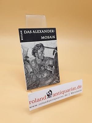 Image du vendeur pour Das Alexandermosaik ; Werkmonographien zur bildenden Kunst in Reclams Universal-Bibliothek, Nr. 119 mis en vente par Roland Antiquariat UG haftungsbeschrnkt