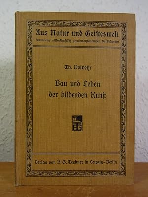 Seller image for Bau und Leben der bildenden Kunst (Aus Natur und Geisteswelt 68. Bndchen) for sale by Antiquariat Weber