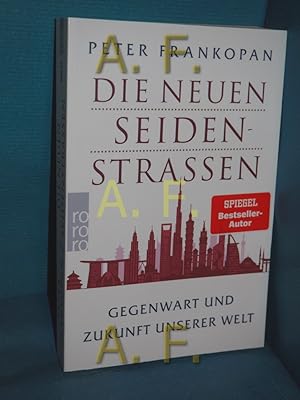 Seller image for Die neuen Seidenstraen : Gegenwart und Zukunft unserer Welt. Peter Frankopan , aus dem Englischen von Henning Thies for sale by Antiquarische Fundgrube e.U.