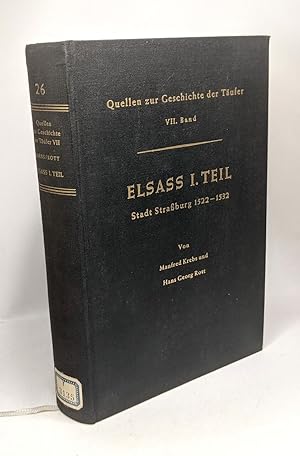 Seller image for Elsass I. Teil - Stadt Strassburg 1522-1532 / Quellen zur Geschichte der Tufer VII. Band for sale by crealivres