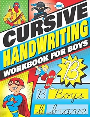 Bild des Verkufers fr Cursive Handwriting Workbook for Boys: Cursive Letter Tracing Book for Kids that Makes Handwriting Practice Fun with a 3-in1 System with Blank Comic Book Pages zum Verkauf von WeBuyBooks