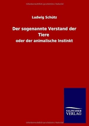 Seller image for Der Sogenannte Verstand Der Tiere: oder der animalische Instinkt for sale by WeBuyBooks