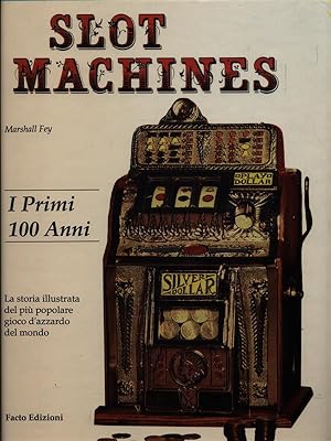 Seller image for Slot Machines. I primi 100 anni for sale by Librodifaccia