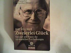 Zweierlei Glück: Konzept und Praxis der systemischen Psychotherapie