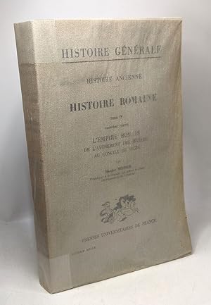 Imagen del vendedor de L'Empire romain de l'avnement des svres au concile de Nice - TOME IV 1re partie - Histoire Ancienne 3e partie: Histoire Romaine / Histoire gnrale a la venta por crealivres